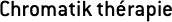Chromatik thérapie 

